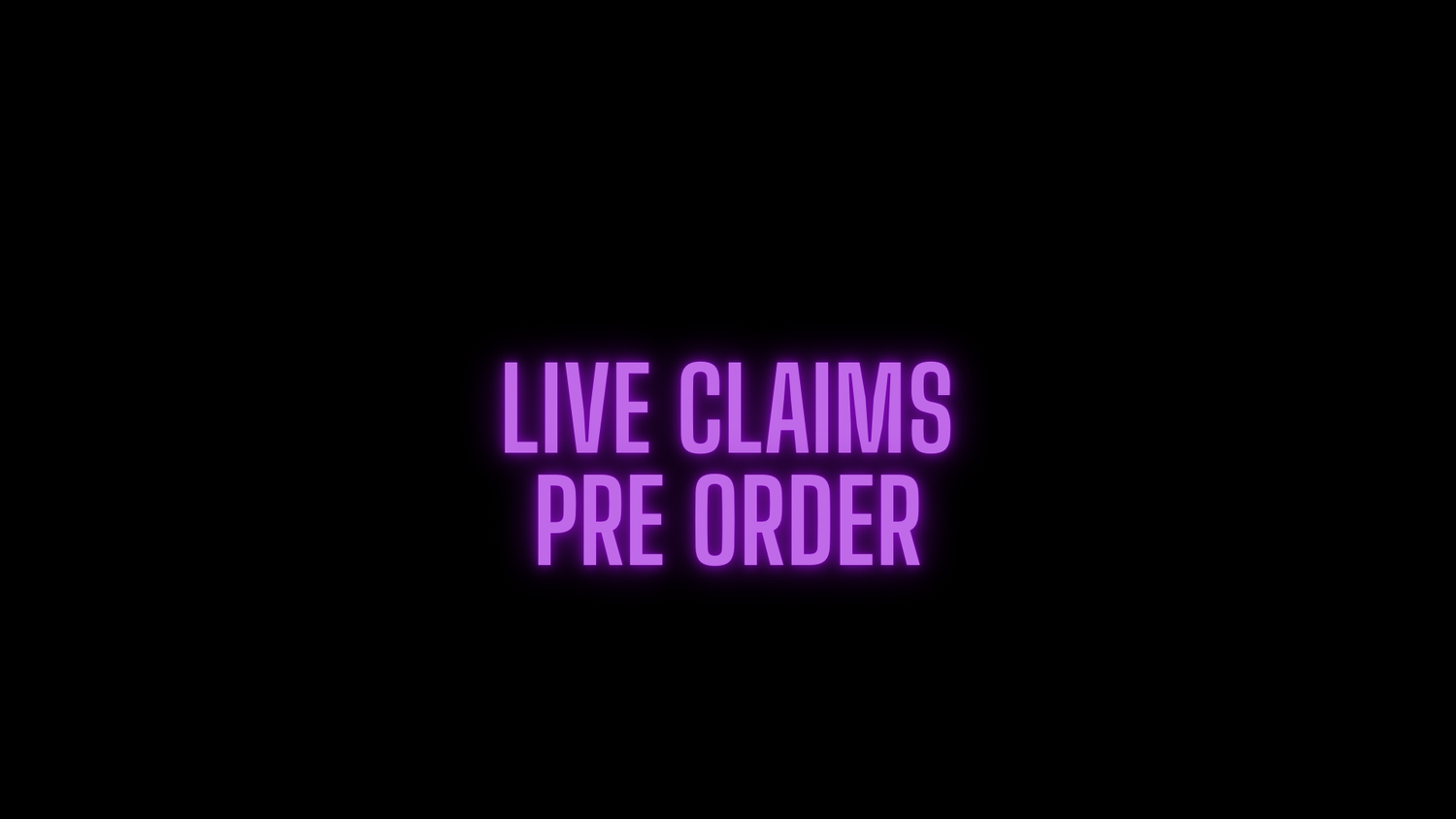 Live Claims (PRE ORDER)